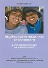 Mujeres Latinoamericanas en Movimiento/Latin American Women as a Moving Force (Serie Haina V) Mujeres Latinoamericanas en Movimiento/Latin American Women as a Moving Force (Serie Haina V)