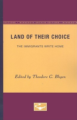 Land of Their Choice: The Immigrants Write Home (Minnesota Archive Editions)