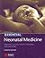 Essential Neonatal Medicine by Malcolm I. Levene