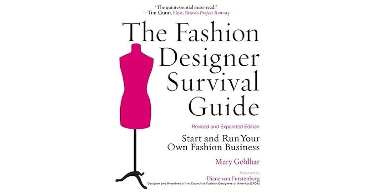 The Fashion Designer Survival Guide Start and Run Your Own Fashion