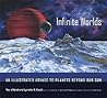 Infinite Worlds: An Illustrated Voyage to Planets beyond Our Sun