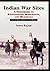 Indian War Sites: A Guidebook to Battlefields, Monuments, and Memorials, State by State With Canada and Mexico