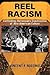 Reel Racism: Confronting Ho...