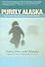 Purely Alaska by Susan B. Andrews