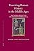 Rewriting Roman History in the Middle Ages: The 'Historia Romana' and the Manuscript Bamberg, Hist. 3 (Mittellateinische Studien und Texte, 36)