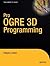 Pro OGRE 3D Programming (Expert's Voice in Open Source)