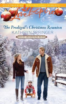 The Prodigal's Christmas Reunion (Rocky Mountain Heirs, #6)