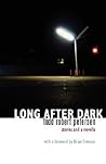 Long After Dark by Todd Robert Petersen Long After Dark by Todd Robert Petersen