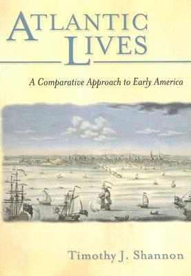 Atlantic Lives: A Comparative Approach to Early America (Paperback)