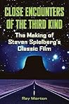 Close Encounters of the Third Kind: The Making of Steven Spielberg's Classic Film Close Encounters of the Third Kind: The Making of Steven Spielberg's Classic Film