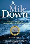 A Mile Down: The ...