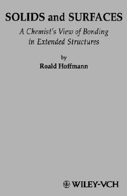 Solids and Surfaces: A Chemist's View of Bonding in Extended Structures (Hardcover)
