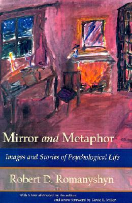 Mirror and Metaphor: Images and Stories of Psychological Life (Paperback)