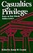 Casualties of Privilege by Louis M. Crosier