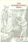 The Superstitious Mind: French Peasants and the Supernatural in the Nineteenth Century