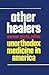 Other Healers: Unorthodox M...