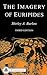 The Imagery of Euripides: A Study in the Dramatic Use of Pictorial Language (BCPaperbacks)