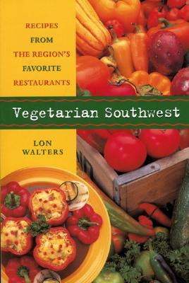 Vegetarian Southwest (Cookbooks and Restaurant Guides)