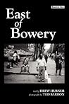 East of Bowery East of Bowery