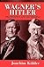 Wagner's Hitler by Joachim Köhler