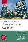 Blackstone's Guide to the Companies Act 2006 (Blackstone's Guide Series) Blackstone's Guide to the Companies Act 2006 (Blackstone's Guide Series)