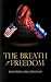 The Breath Of Freedom