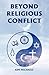 Beyond Religious Conflict