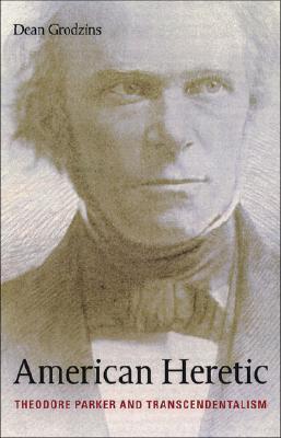 American Heretic: Theodore Parker and Transcendentalism (Hardcover)