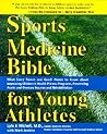 The Sports Medicine Bible for Young Athletes The Sports Medicine Bible for Young Athletes