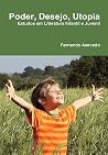 Poder, Desejo, Utopia. Estudos em Literatura Infantil e Juvenil (Portuguese Edition) Poder, Desejo, Utopia. Estudos em Literatura Infantil e Juvenil (Portuguese Edition)
