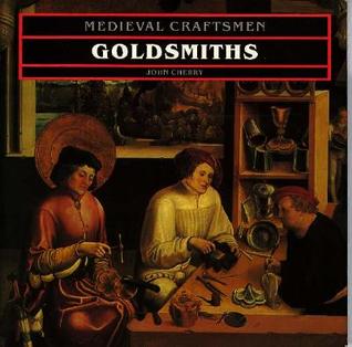 Goldsmiths (Medieval Craftsmen)