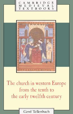 The Church in Western Europe from the Tenth to the Early Twelfth Century (Cambridge Medieval Textbooks)