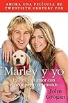 Marley y yo by John Grogan Marley y yo by John Grogan