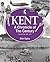 Kent - A Chronicle of the C...