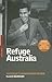 Refuge Australia: Australia's Humanitarian Record (Briefings)