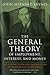 The General Theory of Employment, Interest, and Money by John Maynard Keynes
