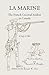 La Marine: The French Colonial Soldier in Canada, 1745-1761