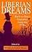 Liberian Dreams by Wilson Jeremiah Moses