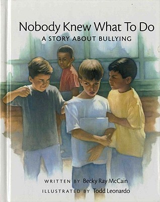 Nobody Knew What to Do: A Story about Bullying (Hardcover)