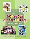 Memory Makers Creative Photo Cropping for Scrapbooks: Steps for Turning Your Photos into Works of Art Memory Makers Creative Photo Cropping for Scrapbooks: Steps for Turning Your Photos into Works of Art