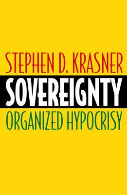 Sovereignty: Organized Hypocrisy (Paperback)
