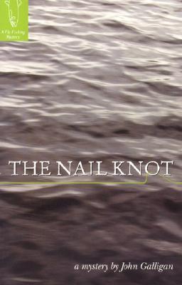 The Nail Knot (Fly Fishing Mysteries, #1)