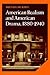 American Realism and American Drama, 1880-1940 (Cambridge Studies in American Literature and Culture)