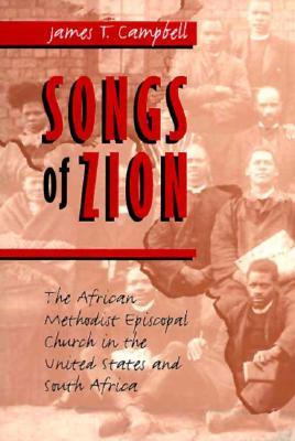 Songs of Zion: The African Methodist Episcopal Church in the United States and South Africa (Paperback)