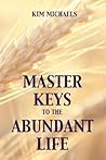 Master Keys to the Abundant Life Master Keys to the Abundant Life