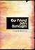 Our Friend John Burroughs (Large Print Edition)