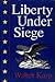 Liberty Under Siege: Americ...