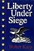 Liberty Under Siege by Walter Karp