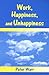Work, Happiness, and Unhappiness