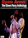 Open Arms: The Steve Perry Anthology: 21 Classics from the Former Lead Vocalist of Journey (1978-1997) Piano, Vocal and Guitar Chords